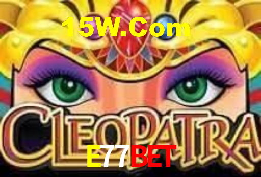 E77Bet,E77.Com